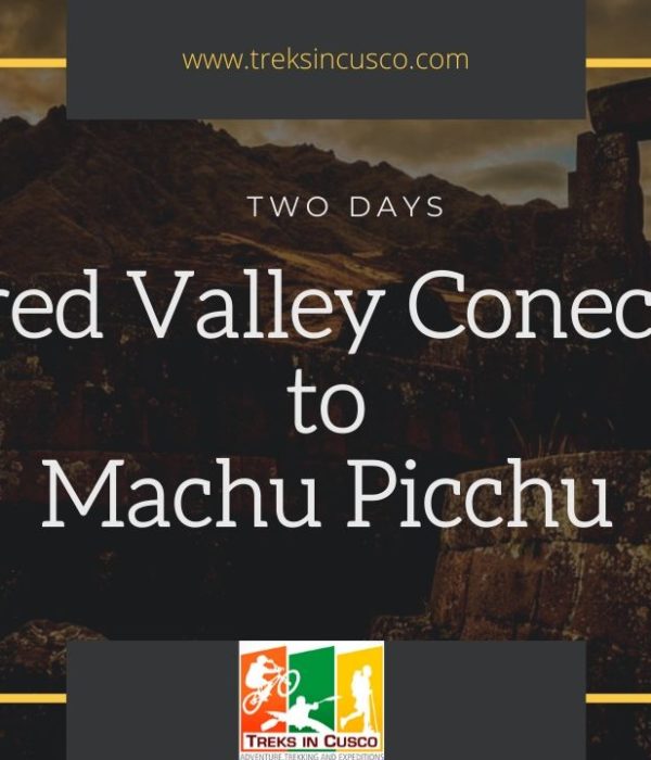 Sacred Valley Connection to Machu Picchu